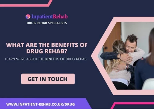 What Are The Benefits Of Drug Rehab? in 